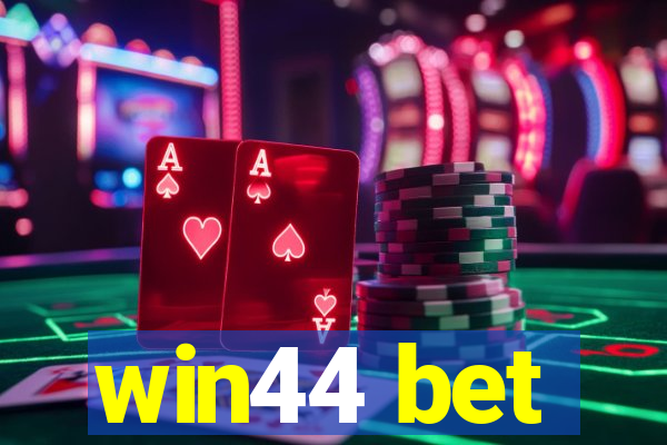 win44 bet